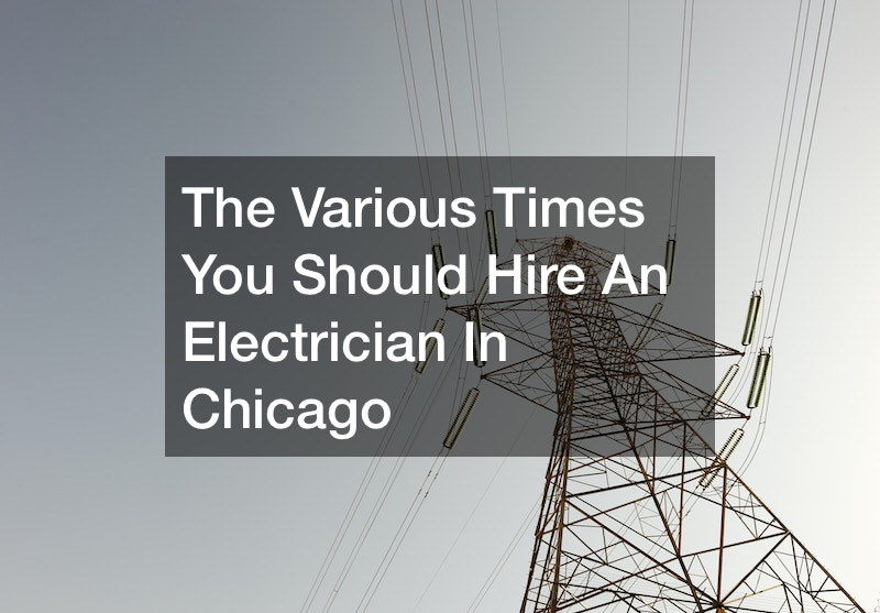 The Various Times You Should Hire An Electrician In Chicago
