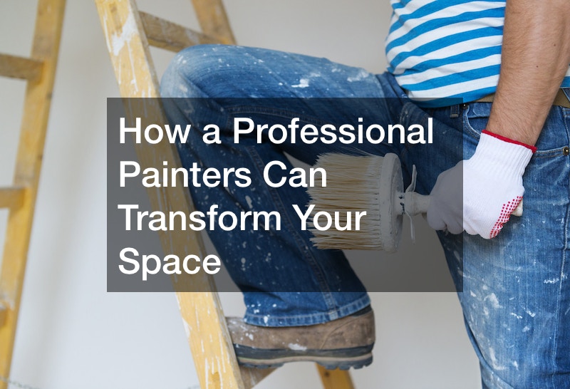 How a Professional Painters Can Transform Your Space