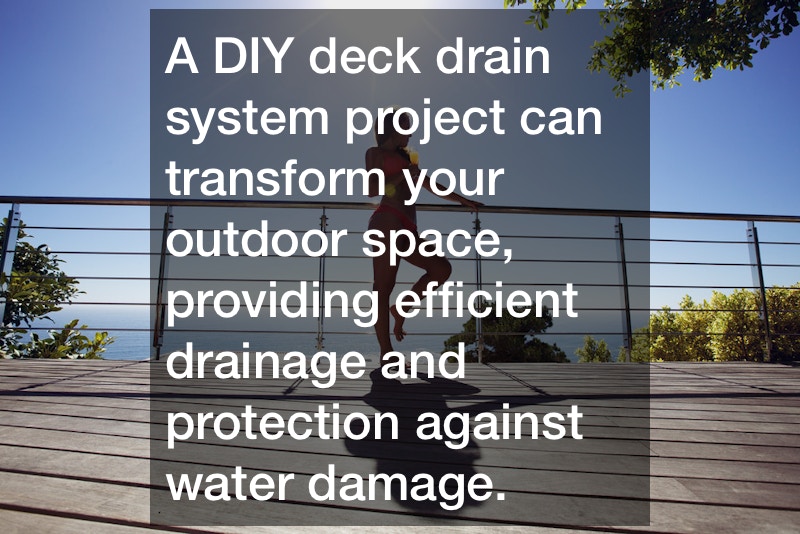 What a DIY Deck Drain System Project Looks like
