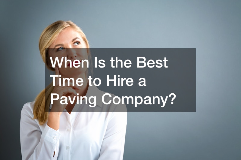 When Is the Best Time to Hire a Paving Company?