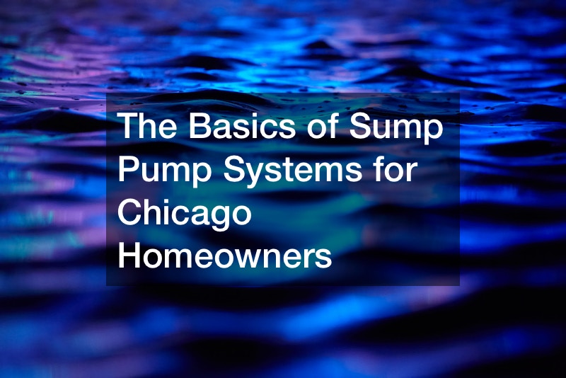 The Basics of Sump Pump Systems for Chicago Homeowners