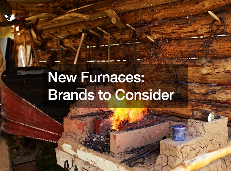 New Furnaces  Brands to Consider