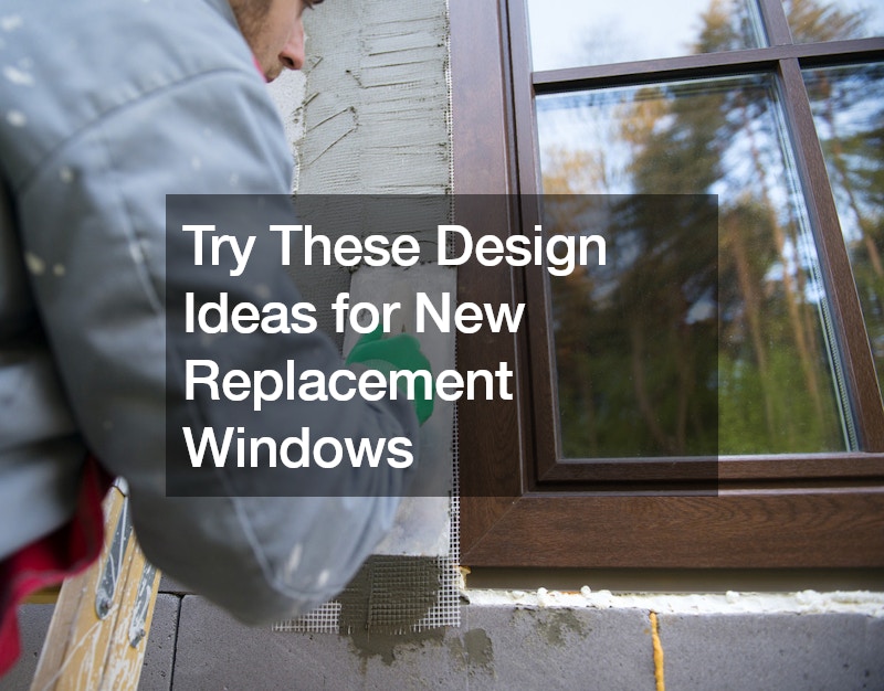 Try These Design Ideas for New Replacement Windows