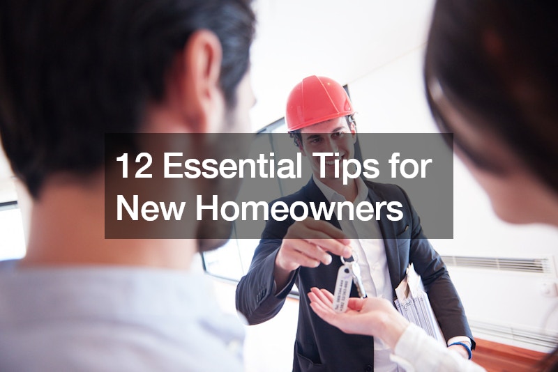 12 Essential Tips for New Homeowners
