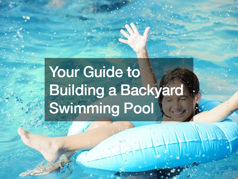 Your Guide to Building a Backyard Swimming Pool