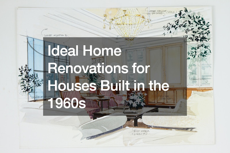 Ideal Home Renovations for Houses Built in the 1960s