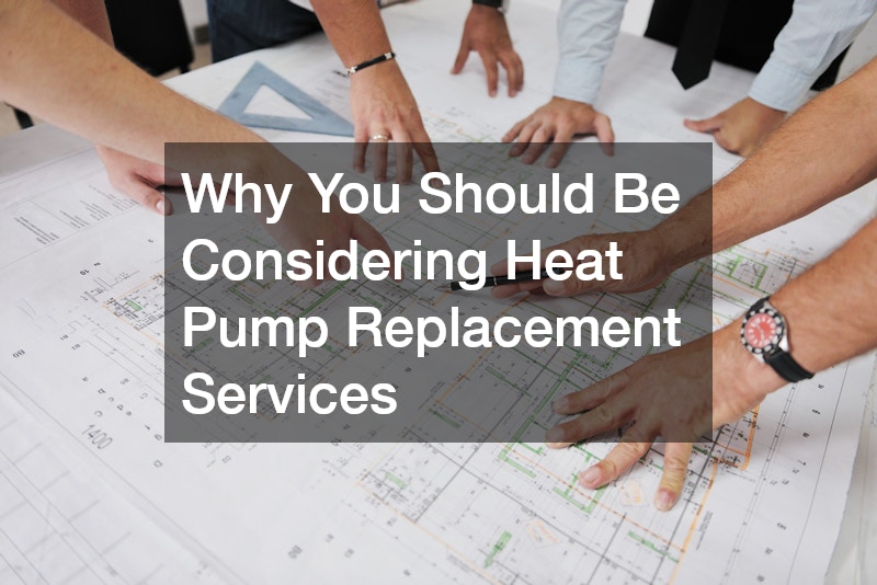 Why You Should Be Considering Heat Pump Replacement Services