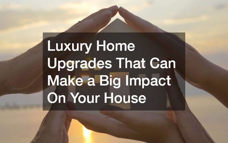 luxury home upgrades