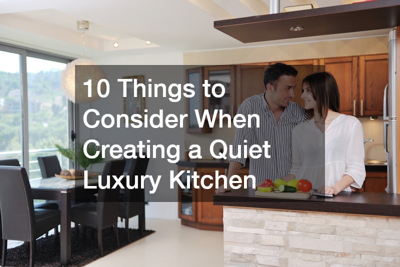 10 Things to Consider When Creating a Quiet Luxury Kitchen