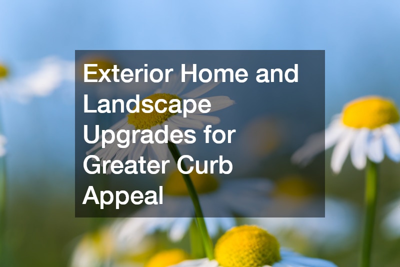 Exterior Home and Landscape Upgrades for Greater Curb Appeal