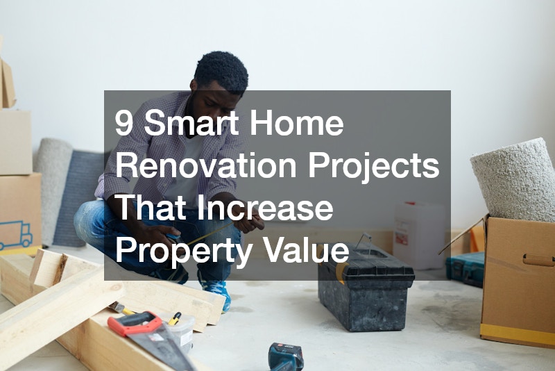 9 Smart Home Renovation Projects That Increase Property Value