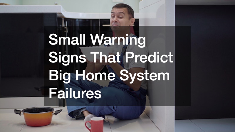 Small Warning Signs That Predict Big Home System Failures