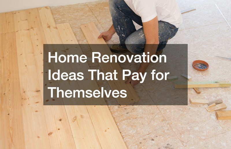 Home Renovation Ideas That Pay for Themselves