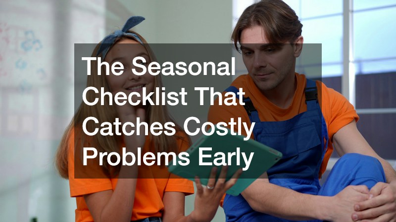 The Seasonal Checklist That Catches Costly Problems Early